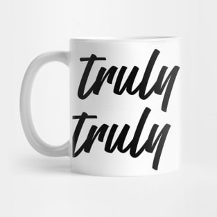 Truly Truly Mug